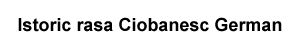 Istoric Ciobanesc German | Canisa Zimbris